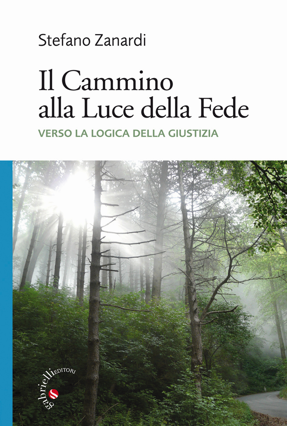 Il Cammino alla Luce della Fede. Verso la logica della Giustizia