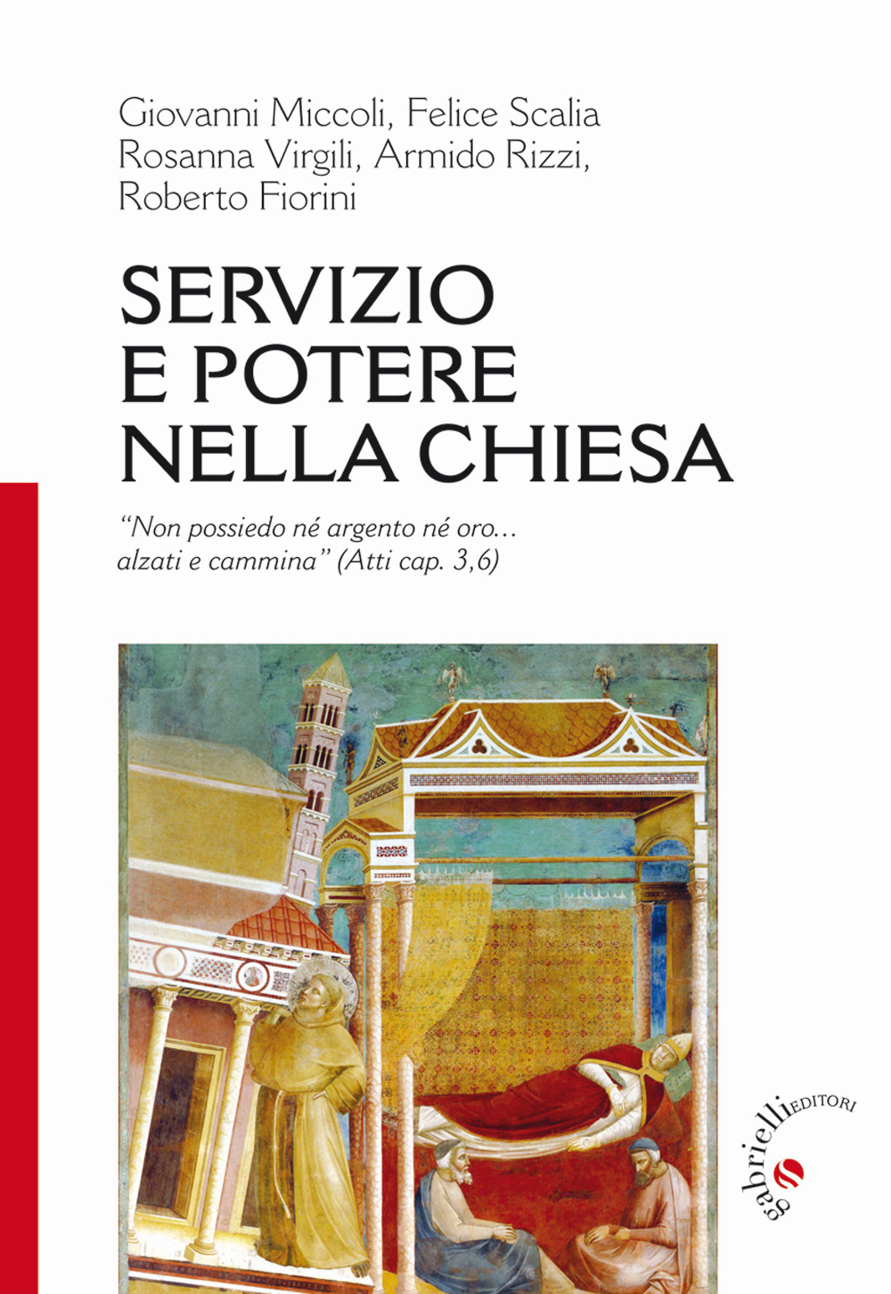 Servizio e potere nella Chiesa. «Non ho né argento né oro... alzati e cammina» (Atti 3,6)