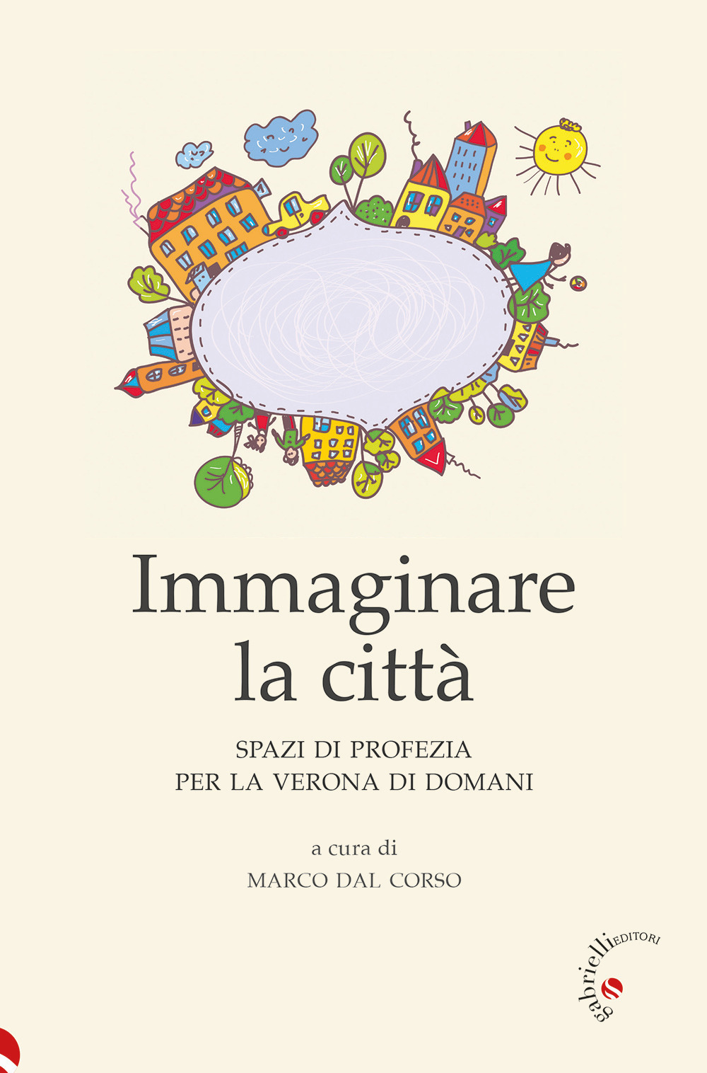 Immaginare la città. Spazi di profezia per la Verona di domani