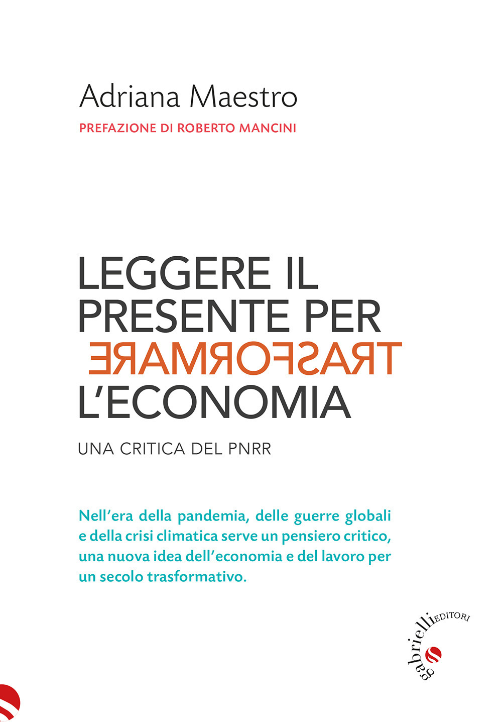 Leggere il presente per trasformare l'economia. Una critica del PNRR