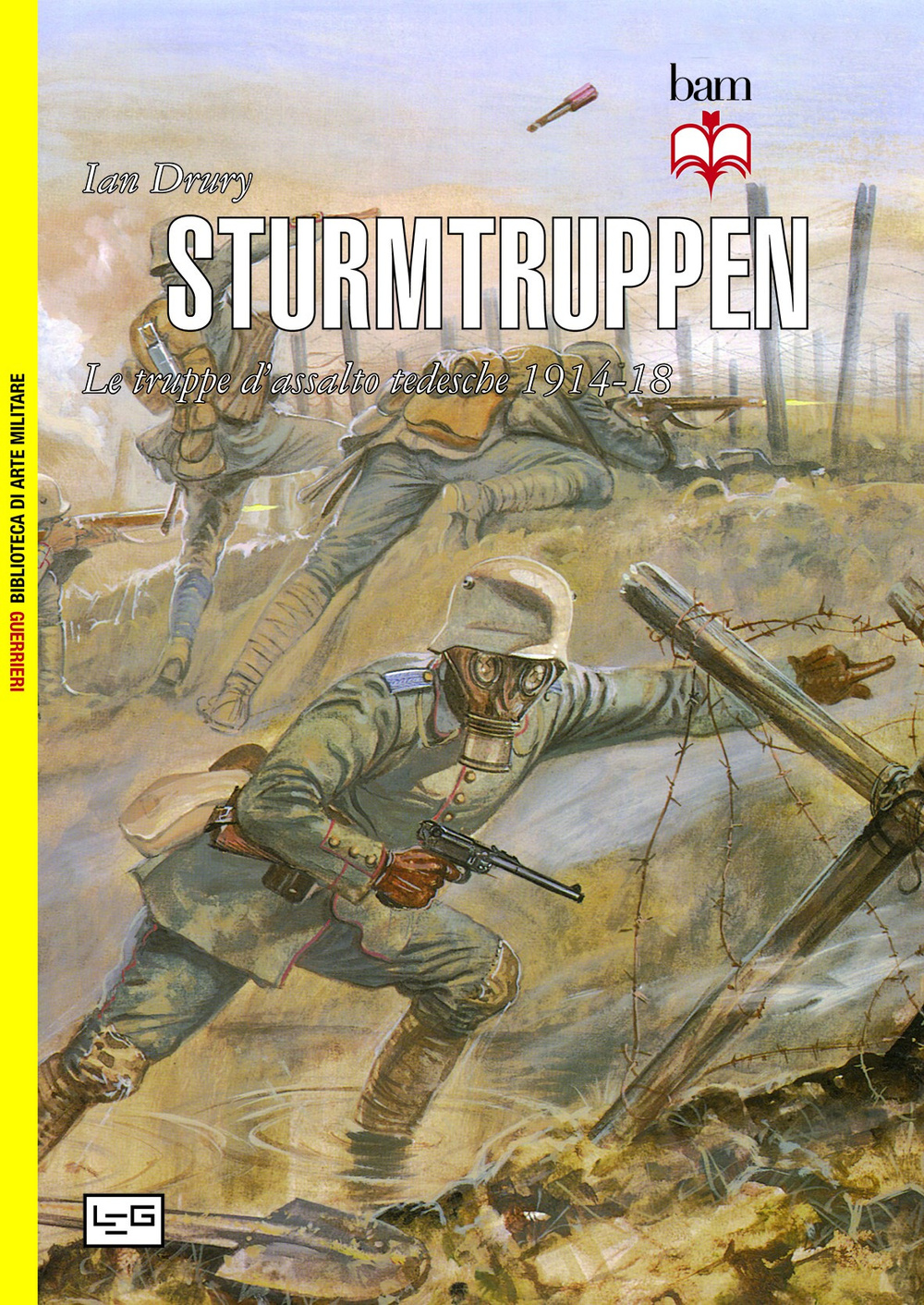 Sturmtruppen. Le truppe d'assalto tedesche 1914-1918