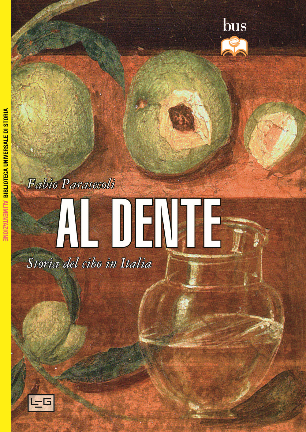 Al dente. Storia del cibo in Italia