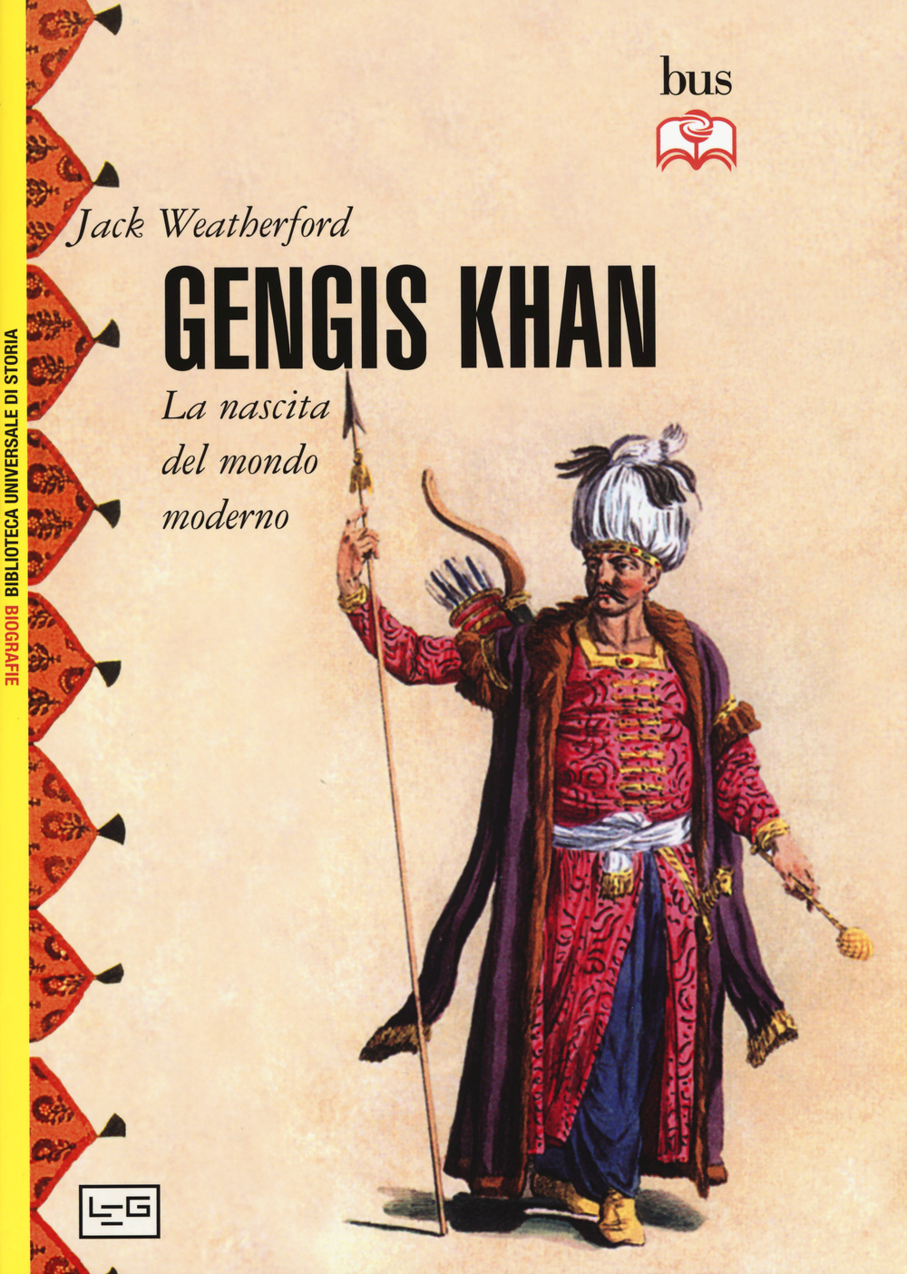 Gengis Khan. La nascita del mondo moderno