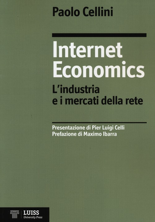 Internet economics. L'industria e i mercati della rete