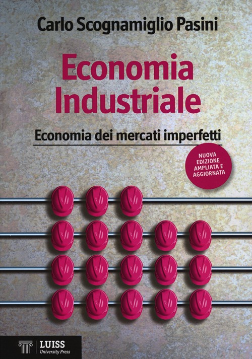 Economia industriale. Economia dei mercati imperfetti