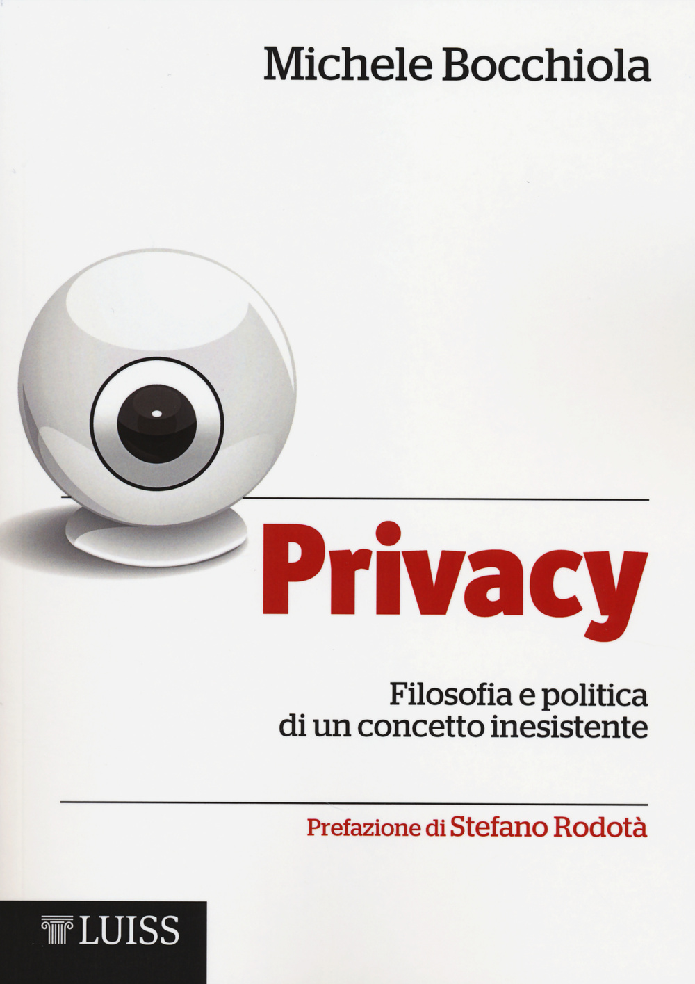 Privacy. Filosofia e politica di un concetto inesistente