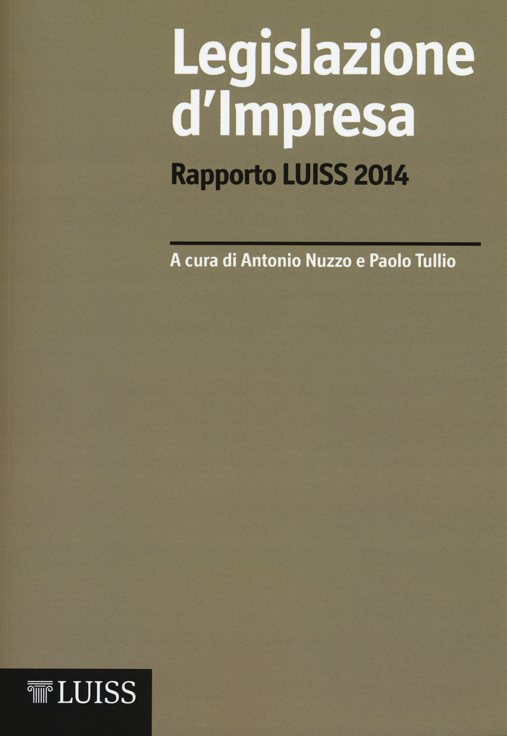 Legislazione d'impresa. Rapporto Luiss 2014