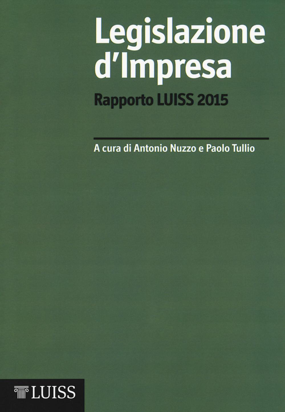 Legislazione d'impresa. Rapporto Luiss 2015