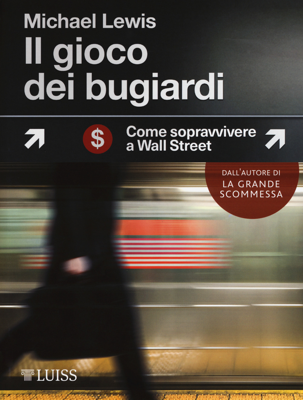 Il gioco dei bugiardi. Come sopravvivere a Wall Street