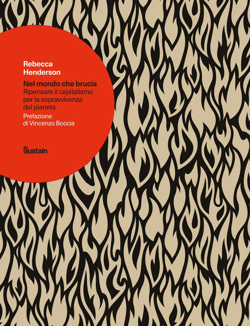 Nel mondo che brucia. Ripensare il capitalismo per la sopravvivenza del pianeta