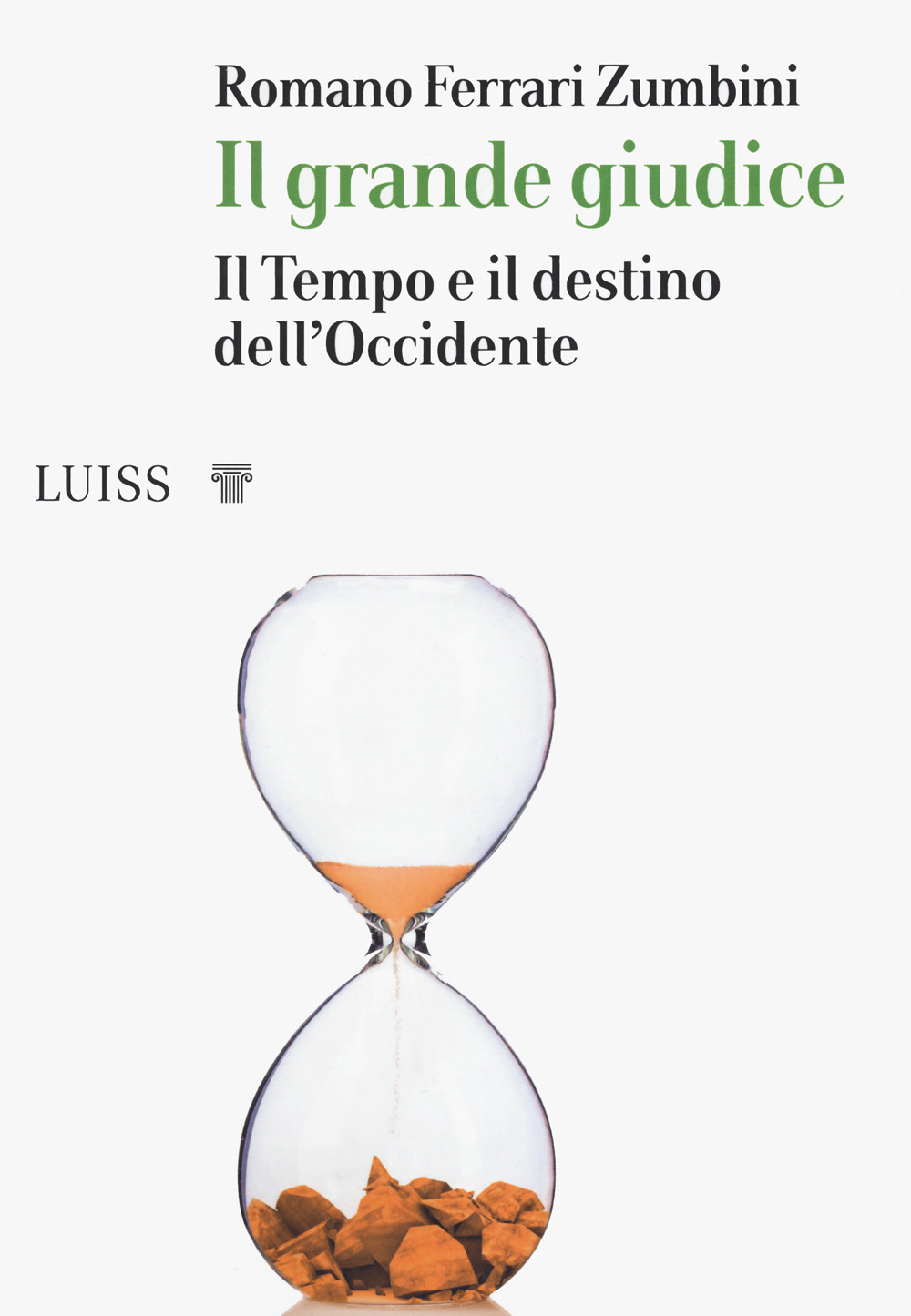 Il grande giudice. Il tempo e il destino dell'Occidente