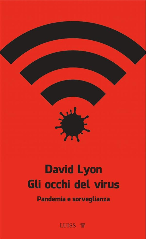 Gli occhi del virus. Pandemia e sorveglianza