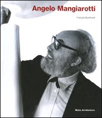 Angelo Mangiarotti. Opera completa-Complete works. Ediz. bilingue