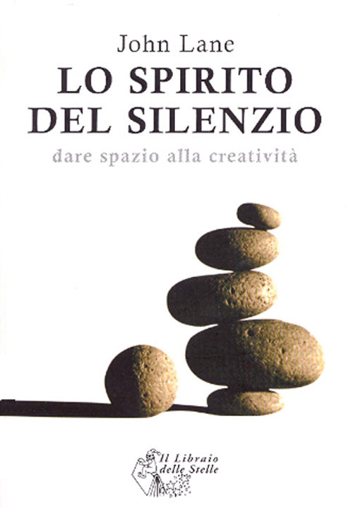 Lo spirito del silenzio. Dare spazio alla creatività