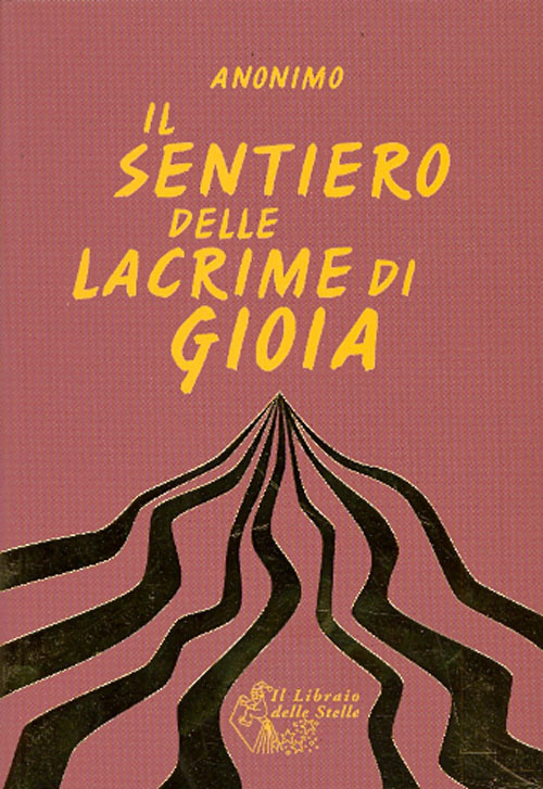 Il sentiero delle lacrime di gioia. Il sentiero della crescita interiore e il sentiero della ricerca spirituale