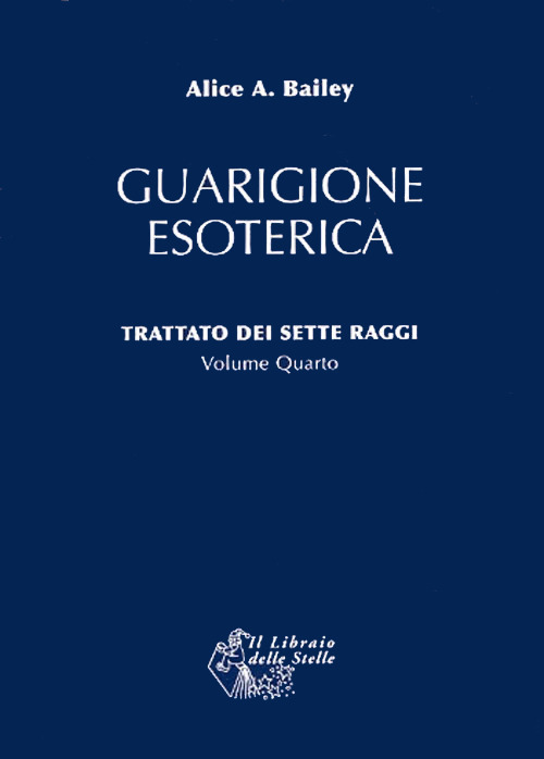 Trattato dei sette raggi. Vol. 4: Guarigione esoterica