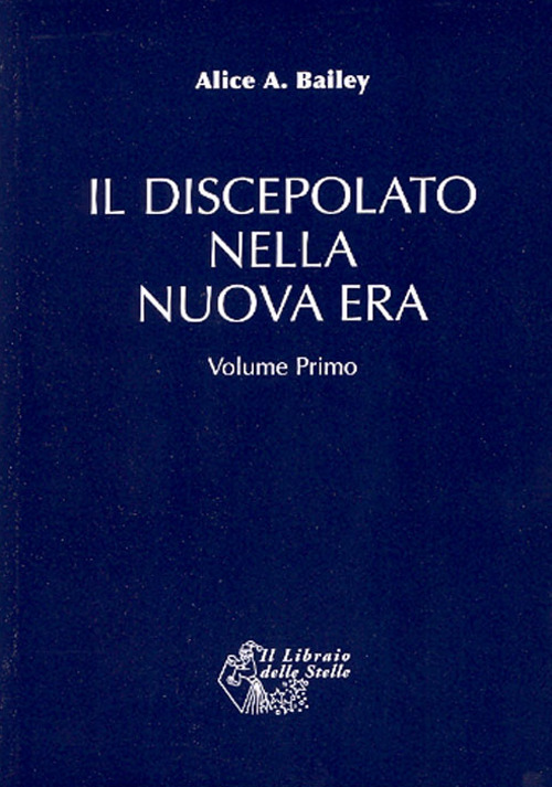 Il discepolato nella Nuova Era. Vol. 1