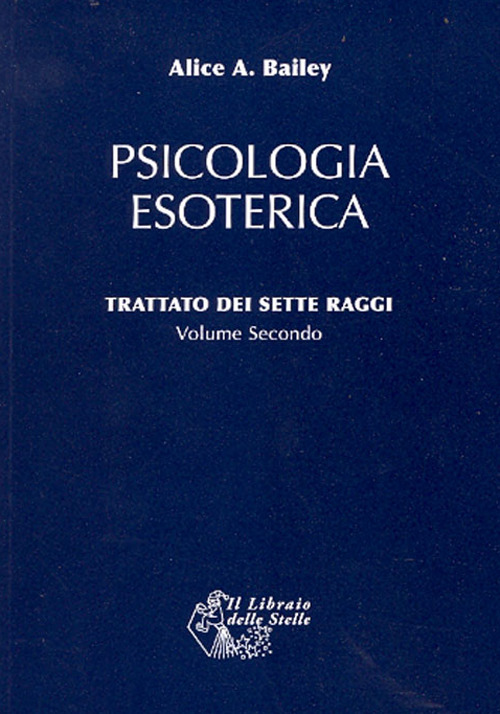 Trattato dei sette raggi. Vol. 2: Psicologia esoterica