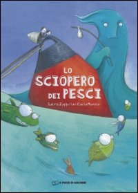 Lo sciopero dei pesci. Ediz. illustrata