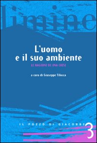 L'uomo e il suo ambiente. Le ragioni di una crisi