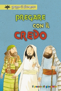 Pregare con il Credo. Ediz. illustrata