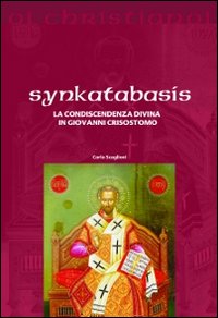 Synkatabasis. La condiscendenza divina in Giovanni Crisostomo