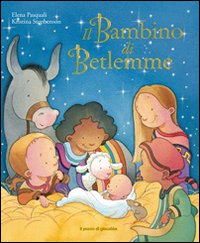 Il bambino di Betlemme. Ediz. illustrata