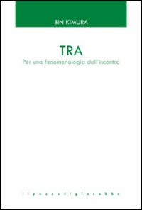 Tra. Per una fenomenologia dell'incontro