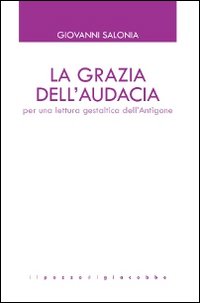 La grazia dell'audacia. Per una lettura gestaltica dell'Antigone