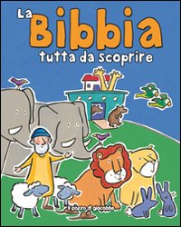 La Bibbia tutta da scoprire. Ediz. illustrata