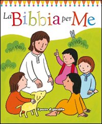 La Bibbia per me. Ediz. illustrata