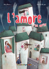 L'amore sai cos'è? Ediz. illustrata