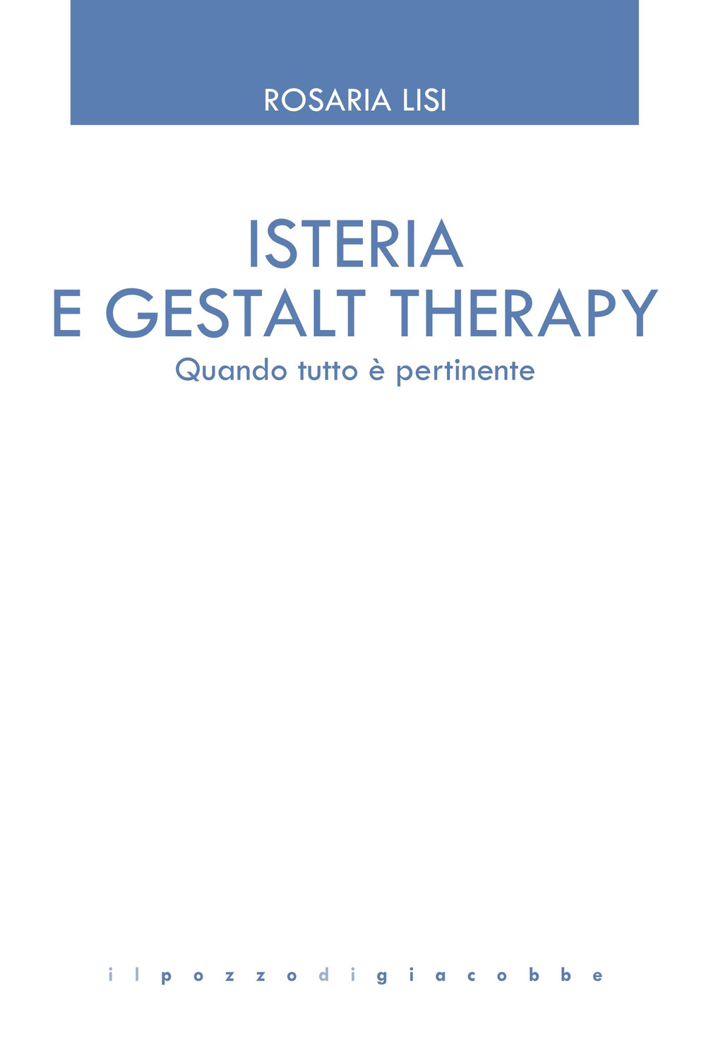 Isteria e Gestalt Therapy. Quando tutto è pertinente