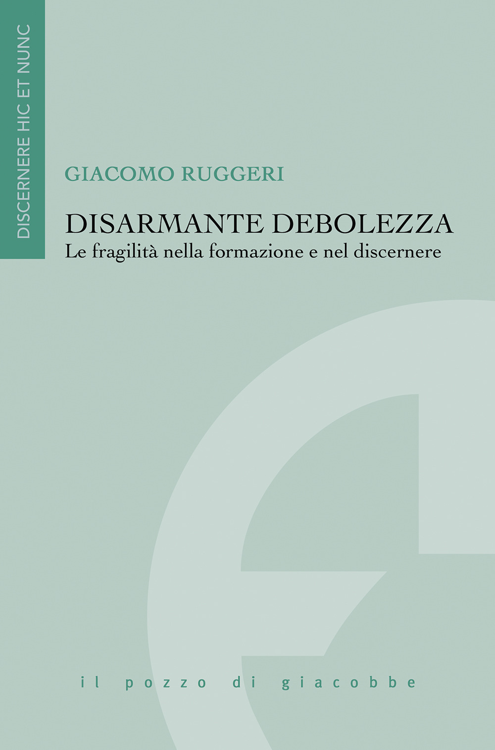 Disarmante debolezza. Le fragilità nella formazione e nel discernere