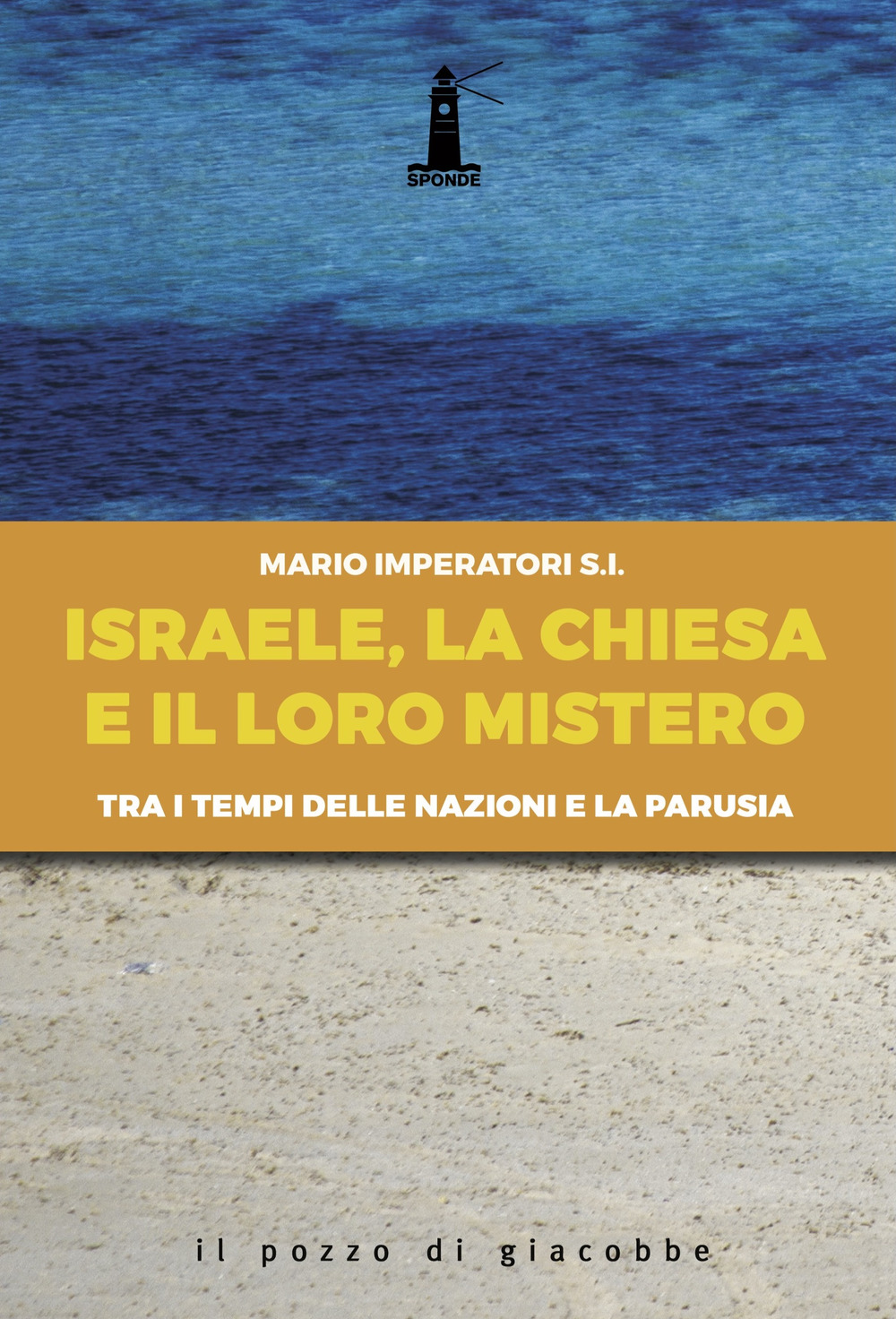 Israele, la Chiesa e il loro mistero. Tra i tempi delle nazioni e la parusia