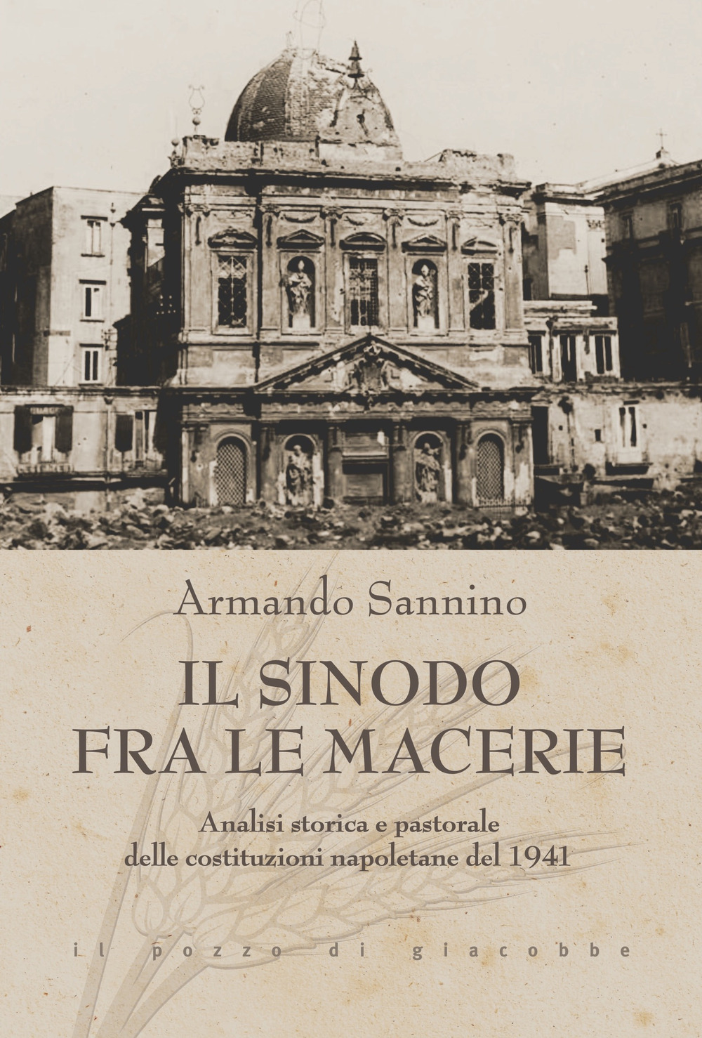 Il Sinodo fra le macerie. Analisi storica e pastorale delle costituzioni napoletane del 1941