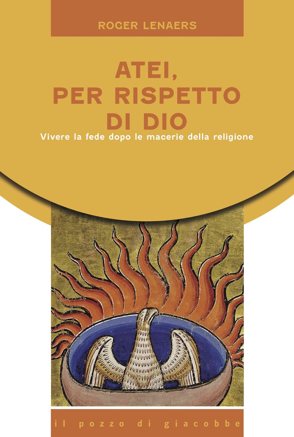 Atei per rispetto di Dio. Vivere la fede dopo le macerie della religione