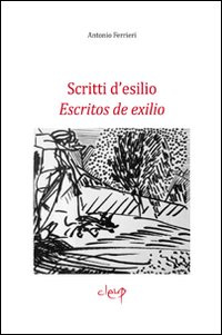 Scritti d'esilio-Escritos de exilio. Ediz. bilingue