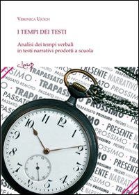 I tempi nei testi. Analisi dei tempi verbali in testi narrativi prodotti a scuola