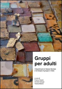 Gruppi per adulti. I dipartimenti di salute mentale e la terapia di gruppo in Italia