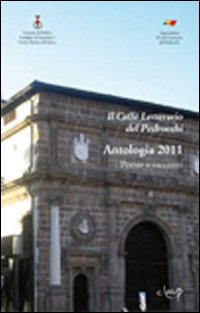 Il Caffè Letterario del Pedrocchi. Antologia 2011. Poesie e racconti