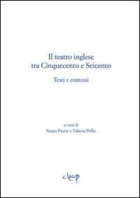 Il teatro inglese tra Cinquecento e Seicento. Testi e contesti