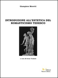 Introduzione all'estetica del Romanticismo tedesco