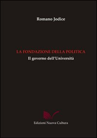 La fondazione della politica. Il governo dell'università