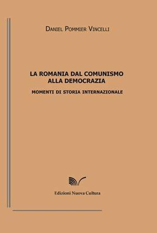 La Romania dal comunismo alla democrazia. Momenti di storia internazionale