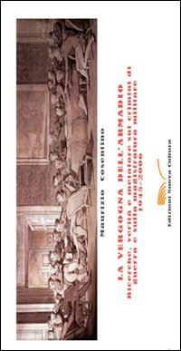 La vergogna dell'armadio. Ricerche, verità e metafore sui crimini di guerra e sulla magistratura militare 1945-2006