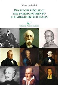 Pensatori e politici del prerisorgimento e Risorgimento d'Italia