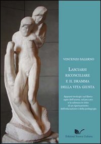 Lasciarsi riconciliare e il dramma della vita giusta