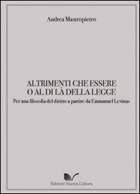 Altrimenti che essere o al di là della legge. Per una filosofia del diritto a partire da Emmanuel Levinas