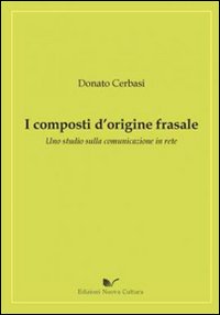 I composti d'origine frasale. Uno studio sulla comunicazione in rete